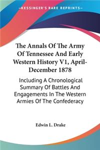 Annals Of The Army Of Tennessee And Early Western History V1, April-December 1878