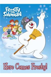 Here Comes Frosty! (Frosty the Snowman)