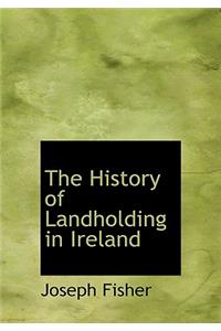 The History of Landholding in Ireland