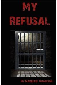 My Refusal
