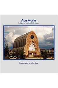 Ave Maria - Images of a Work in Progress