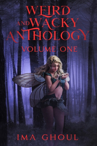 Weird And Wacky Anthology