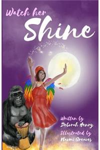 Watch Her Shine
