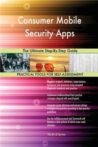 Consumer Mobile Security Apps The Ultimate Step-By-Step Guide