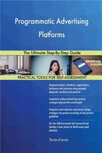 Programmatic Advertising Platforms The Ultimate Step-By-Step Guide