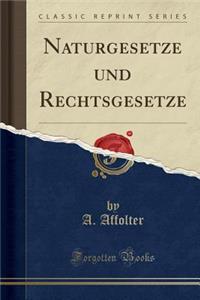 Naturgesetze Und Rechtsgesetze (Classic Reprint)