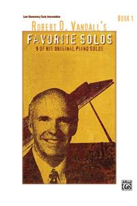 Robert D. Vandall's Favorite Solos, Bk 1