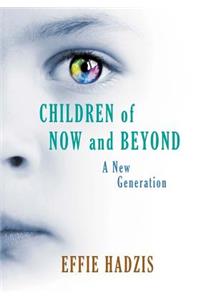 Children of Now and Beyond