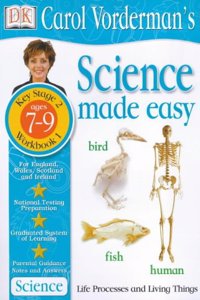 Science Made Easy:  Age 7-9 Workbook 1 Life Processes & Living Things