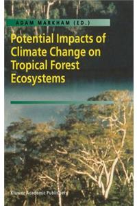 Potential Impacts of Climate Change on Tropical Forest Ecosystems