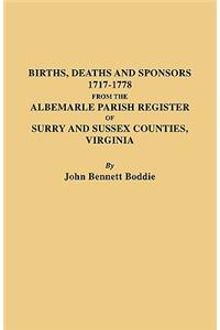 Births, Deaths and Sponsors, 1717-1778 from the Albemarle Parish Register of Surry and Sussex Counties, Virginia