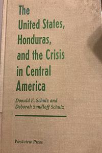 The United States, Honduras, and the Crisis in Central America