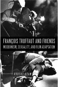 Franï¿½ois Truffaut and Friends: Modernism, Sexuality, and Film Adaptation