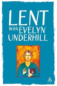 Lent With Evelyn Underhill