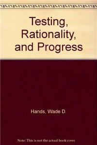 Testing, Rationality, and Progress