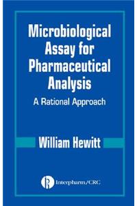 Microbiological Assay for Pharmaceutical Analysis: A Rational Approach