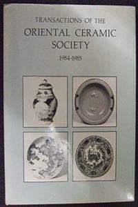 Transactions of the Oriental Ceramic Society 1984- 1985 Volume 49