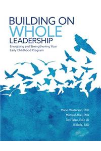 Building on Whole Leadership