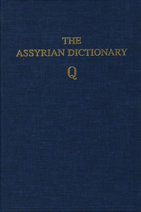 Assyrian Dictionary of the Oriental Institute of the University of Chicago, Volume 13, Q