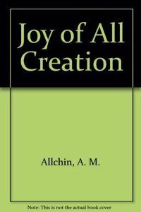 The Joy of All Creation