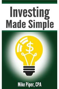 Investing Made Simple: Investing in Index Funds Explained in 100 Pages or Less