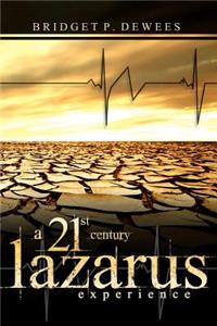 21st Century Lazarus Experience