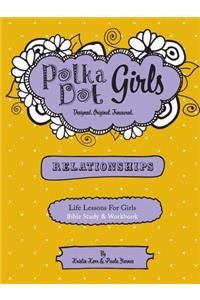 Polka Dot Girls Relationships Bible Study and Workbook