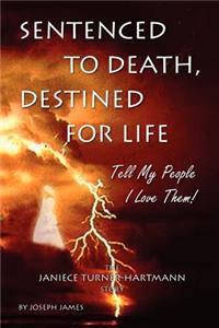 Sentenced To Death, Destined For Life