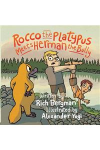 Rocco the Platypus Meets Herman the Bully