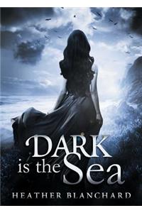 Dark is the Sea