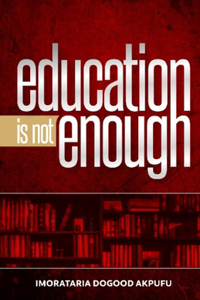 Education Is Not Enough