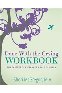Done With The Crying WORKBOOK