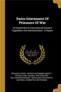 Swiss Internment Of Prisoners Of War