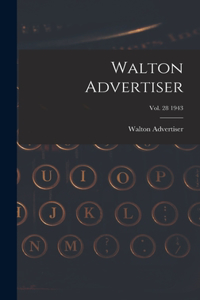 Walton Advertiser; Vol. 28 1943