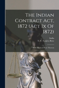 Indian Contract Act, 1872 (act Ix Of 1872)