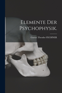 Elemente der Psychophysik.