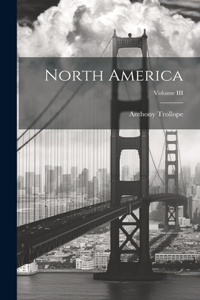 North America; Volume III