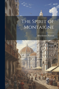 Spirit of Montaigne