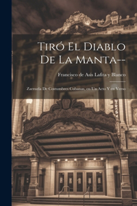 Tiró el diablo de la manta--