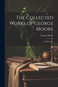Collected Works of George Moore