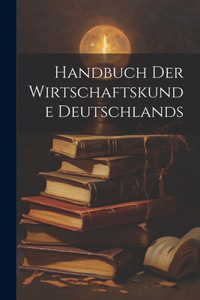 Handbuch der Wirtschaftskunde Deutschlands