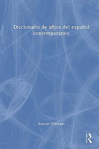 Diccionario de afijos del espanol contemporaneo