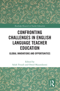 Confronting Challenges in English Language Teacher Education