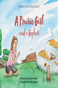 Prairie Girl and a Gopher