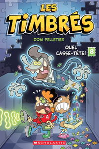 Les Timbrés: N˚ 8 - Quel Casse-Tête!