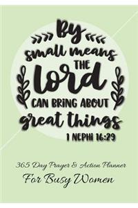 By Small Means The Lord Can Bring About Great Things 1 Nephi 16