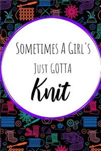 Sometimes A Girl's Just Gotta Knit
