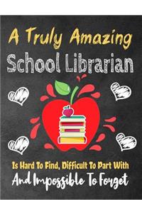 A Truly Amazing School Librarian Is Hard To Find, Difficult To Part With And Impossible To Forget