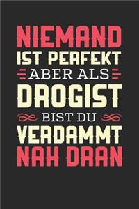 Niemand Ist Perfekt Aber ALS Drogist Bist Du Verdammt Nah Dran