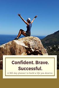 Confident. Brave. Successful.